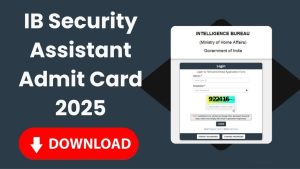 IB SA MT Admit Card 2025 Out – How to Download and Key Details